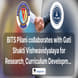 BITS Pilani collaborates with Gati Shakti Vishwavidyalaya for Research, Curriculum Development